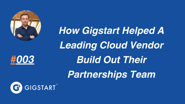 How Gigstart helped a leading Cloud Vendor build their Partnerships team